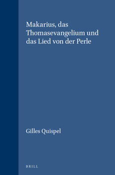 Hardcover Makarius, Das Thomasevangelium Und Das Lied Von Der Perle [German] Book