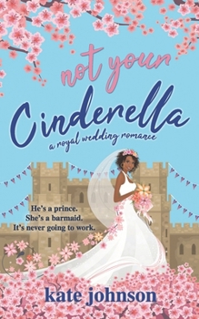 Not Your Cinderella - Book #1 of the Royal Weddings 
