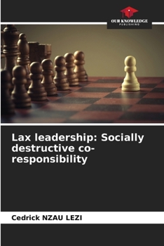 Paperback Lax leadership: Socially destructive co-responsibility Book
