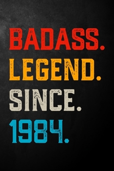 Paperback Badass Legend Since 1984: Vintage Blank Lined Journal / Notebook / Diary / Unique Birthday Card Alternative / Appreciation Gift For Someone Born Book