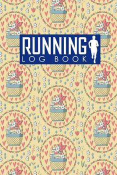 Running Log Book: Run Logger, Running Diary Template, Running Schedule, Track Distance, Time, Speed, Weather, Calories & Heart Rate