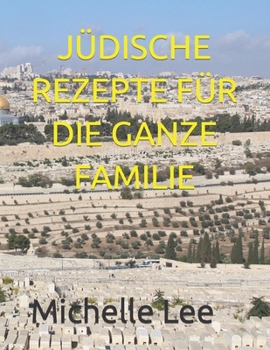 Paperback Jüdische Rezepte Für Die Ganze Familie [German] Book