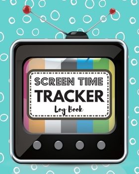 Screen Time Tracker Log Book: Prevent Tech Addiction by Balancing Digital And Real Life For Kids, Teens and Adults. Brainstorm Screen-Free Activities ... for Digital Detox. (Digital Detox Journals)