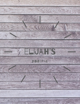 Elijah's Notepad: Personalised Notebook Journal: 8.5 x 11 in, 120 page Wide Ruled Lined Notebook with Margin. Notepad, Personal Diary, Task Journal for Boys - personalized name