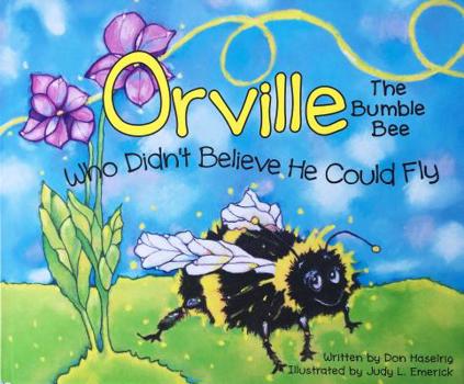 Hardcover Orville: The Bumble Bee Who Didn't Believe He Could Fly Book