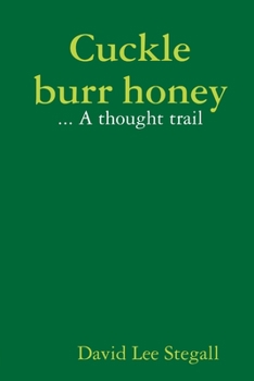 Paperback Cuckle burr honey: A thought trail Book