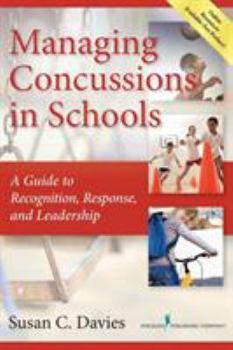Paperback Managing Concussions in Schools: A Guide to Recognition, Response, and Leadership Book