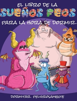 Hardcover El libro de la sueños feos para la hora de dormir: Dormitar peligrosamente [Spanish] Book