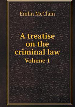 Paperback A treatise on the criminal law Volume 1 Book