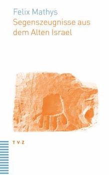 Paperback Segenszeugnisse Aus Dem Alten Israel [German] Book