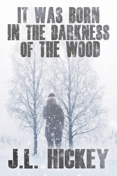 Paperback It Was Born in the Darkness of the Wood Book