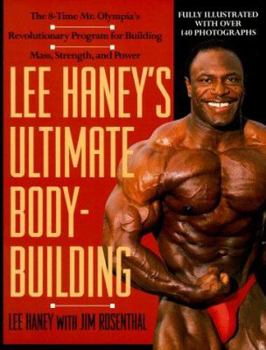 Paperback Lee Haney's Ultimate Bodybuilding Book: The 8-Time Mr. Olympia's Revolutionary Program for Building Mass, Strength and Power Book