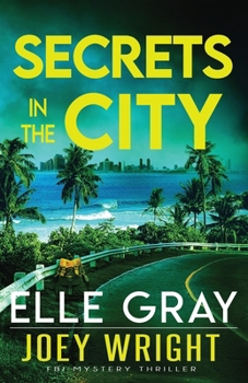 Secrets in the City (Joey Wright FBI Mystery Thriller)