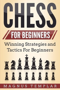Paperback Chess for Beginners: Winning Strategies and Tactics for Beginners Book