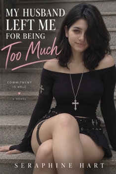 Paperback My Husband Left Me For Being Too Much (Commitment Is Hell) Book