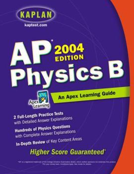 AP Physics B, 2004 Edition: An Apex Learning Guide (Kaplan AP Physics B & C)