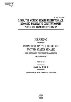 S. 1696, the Women’s Health Protection Act : removing barriers to constitutionally protected reproductive rights