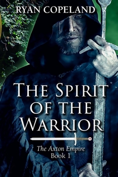 Paperback The Spirit of The Warrior: The Axton Empire Book 1 Book