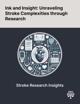 Paperback Ink and Insight: Unraveling Stroke Complexities Through Research Book