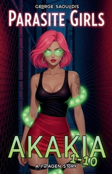 Parasite Girls Box Set: Akakia 1-10