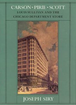 Hardcover Carson Pirie Scott: Louis Sullivan and the Chicago Department Store Book
