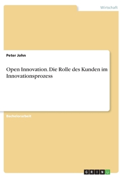 Paperback Open Innovation. Die Rolle des Kunden im Innovationsprozess [German] Book