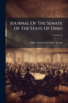 Journal of the Senate of the State of Ohio, Volume 44...
