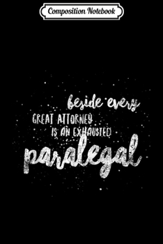 Composition Notebook: Funny Lawyer & Paralegal Exhausted Paralegal  Journal/Notebook Blank Lined Ruled 6x9 100 Pages
