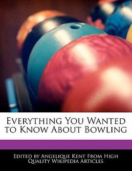 Everything You Wanted to Know about Bowling