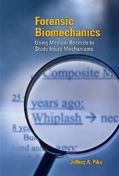 Hardcover Forensic Biomechanics: Using Medical Records to Study Injury Mechanisms Book