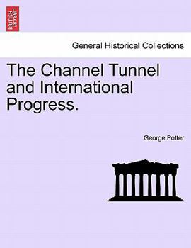 Paperback The Channel Tunnel and International Progress. Book