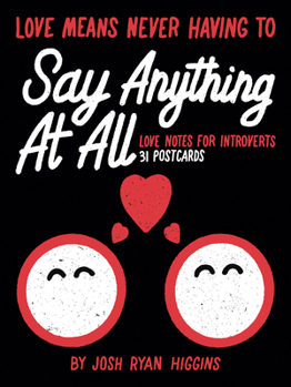 Paperback Love Means Never Having to Say Anything at All: Love Notes for Introverts 31 Postcards Book