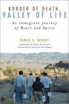 Hardcover Border of Death, Valley of Life: An Immigrant Journey of Heart and Spirit Book