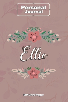 Ellie  Notebook Journal Personal Diary Personalized Name 120 pages Lined (6x9 inches) (15x23cm)