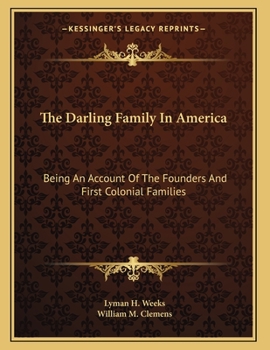 Paperback The Darling Family In America: Being An Account Of The Founders And First Colonial Families Book