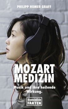 Paperback Mozart Medizin: Musik und ihre heilende Wirkung. [German] Book