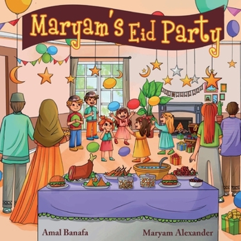 Maryam's Eid Party. (Maryam's Adventures.)