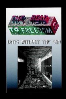 Paperback The Road to Freedom II: Days Without the Sun Book
