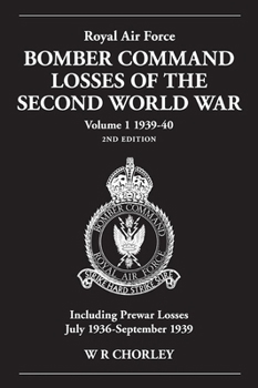 Royal Air Force Bomber Command Losses of the Second World War, Volume 1: 1939-40 - Book #1 of the Royal Air Force Bomber Command Losses of the Second World War