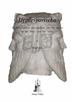 Paperback Drgdrsyaviveka: A philosophical investigation into the nature of the 'Seer' and the 'seen' Book