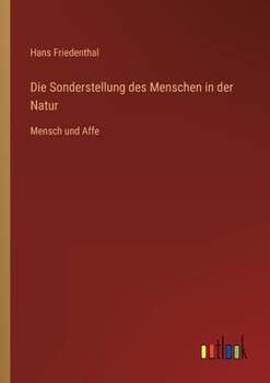 Paperback Die Sonderstellung des Menschen in der Natur: Mensch und Affe [German] Book