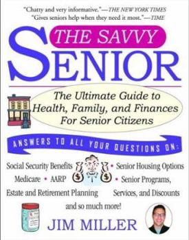 Paperback The Savvy Senior: The Ultimate Guide to Health, Family, and Finances for Senior Citizens Book