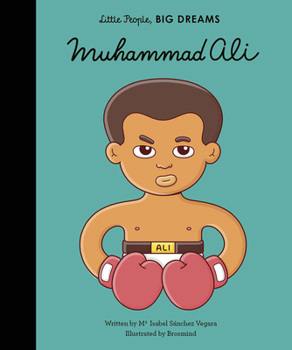 Muhammad Ali: My First Muhammad Ali [BOARD BOOK] - Book  of the Little People, Big Dreams