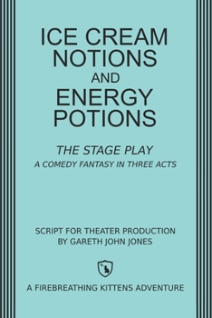 Paperback Ice Cream Notions and Energy Potions: The Stage Play Book
