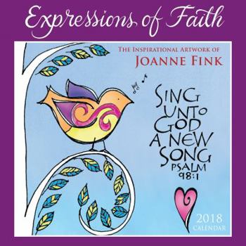 Calendar Expressions of Faith 2018 Calendar: The Inspirational Artwork of Joanne Fink Book