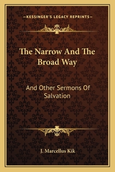 Paperback The Narrow and the Broad Way: And Other Sermons of Salvation Book
