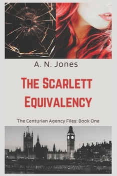Paperback The Scarlett Equivalency: The Centurian Agency Files: Book One Book