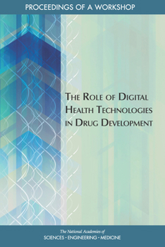 Paperback The Role of Digital Health Technologies in Drug Development: Proceedings of a Workshop Book