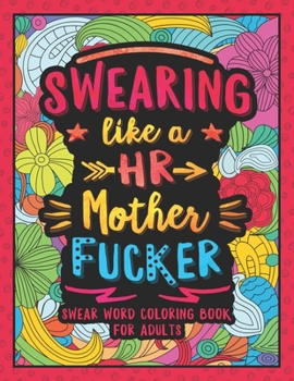 Paperback Swearing Like a HR Motherfucker: Swear Word Coloring Book for Human Resources Professionals Book