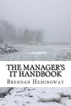 Paperback The Manager's IT Handbook: A Layman's Guide to Information Technology Book
